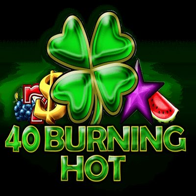 40 Burning Hot
